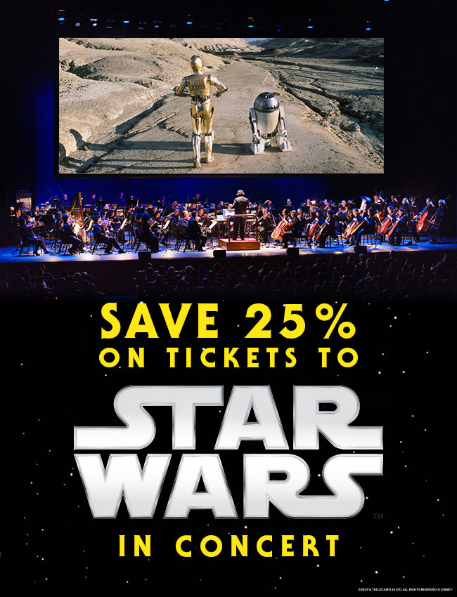 Save 25% on Tickets to Star Wars in Concert